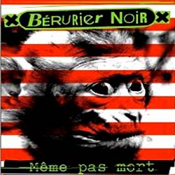 Bérurier Noir : Même Pas Mort